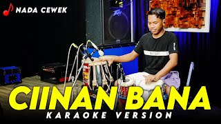 Download lagu CIINAN BANA KARAOKE NADA CEWEK / WANITA VERSI DANGDUT KOPLO JARANAN FARIS KENDANG mp3 Download lagu CIINAN BANA KARAOKE NADA CEWEK / WANITA VERSI DANGDUT KOPLO JARANAN FARIS KENDANG mp3