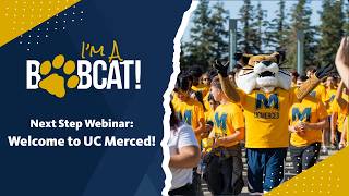 Welcome to UC Merced! | Next Step Webinar