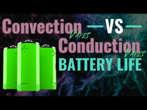 Battery life for Convection and Conduction Vapes
