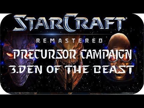 StarCraft: Remastered Precursor Campaign Mission 3 Den of the Beast [Loomings]