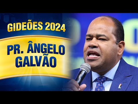Pr Angelo Galvão Gideões 2024 #deixaonegaopregar #gideoes