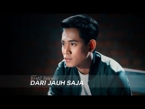 Khai Bahar - Dari Jauh Saja (Official Music Video)