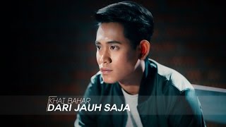 Khai Bahar - Dari Jauh Saja (Official Music Video)