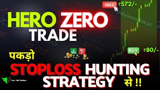 Hero Zero Trading Strategy: Using Stop-Loss Hunting for Expiry Day Profits