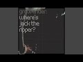 Where's Jack the Ripper? (Origin Unknown Remix)