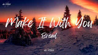 Bread - Make It With You (Lyrics)