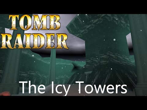 Tomb Raider - The Icy Towers Walkthrough