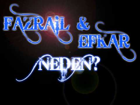 Fazrail ft. Efkar - Neden ? [2010]
