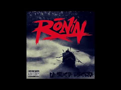 La Sucia Escena - Ronin