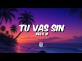 Tu Vas Sin (Fav) - Rels B (Letra)