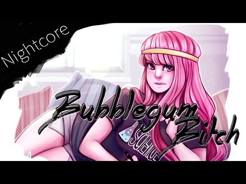 ➳ ||Nightcore|| Bubblegum bitch