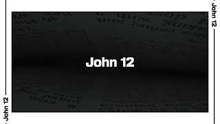 John 12 Bible Reading | NIV