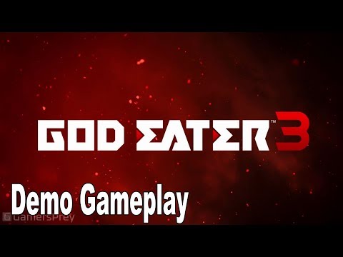 God Eater 3 - Demo Gameplay [HD 1080P]