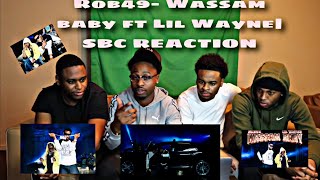 Rob49 - Wassam Baby (with Lil Wayne)lil wayne|SBC REACTION