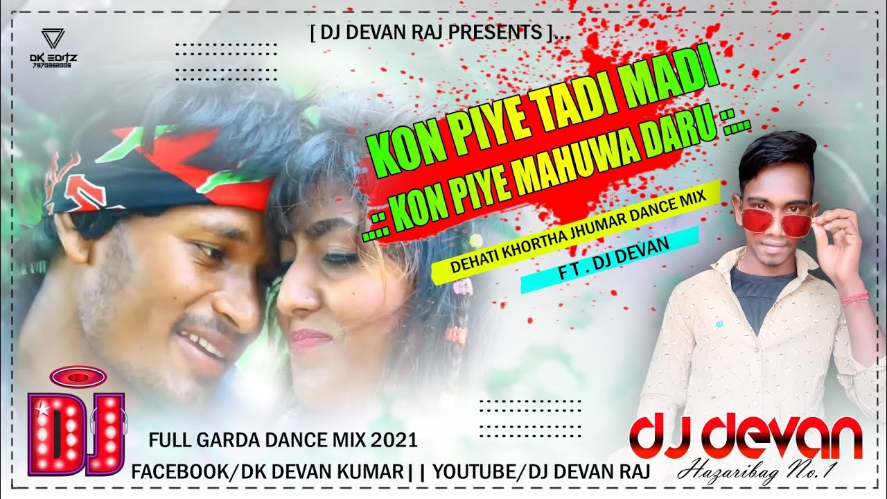 Kon Piye Tadi Madi Kon Mahuwa Daru Khortha Jhumar Dance Mix Dj Devan Raj Hazaribag No.1 (Devandj.in)