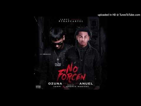 Anuel AA X Ozuna X Yampi - No Forcen Remix