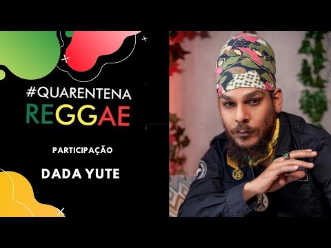 Quarentena Reggae | Dada Yute