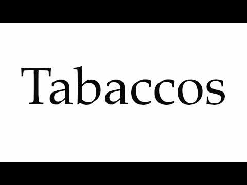 How to Pronounce Tabaccos