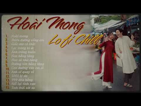 Hoài Mong Lofi - Tuyển Tập Nhạc 8x 9x Mang Nhiều Kí Ức Xưa Ai Nghe Cũng Nghiện