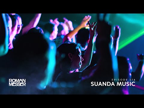 Roman Messer - Suanda Music 514 (AlexSo Guest Mix) [#SUANDA]