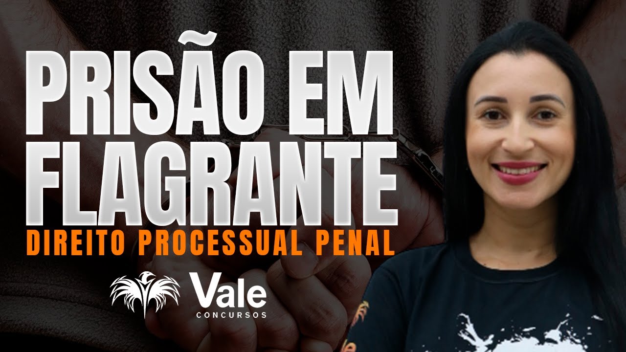 PRISÃO EM FLAGRANTE - DIREITO PROCESSUAL PENAL - Prof. Mayara