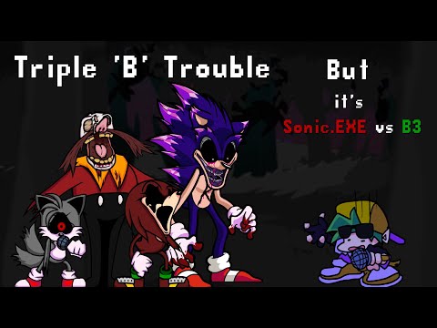 🎶Triply Troubled!🎶 (Triple 'B' Trouble but Bartholomew and Sonic.EXE cast sing it)
