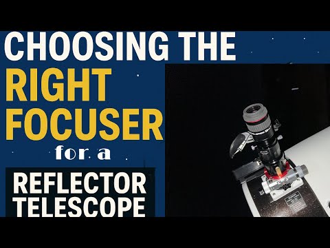 Upgrade Your Reflector! The Best Focusers You Need to Know About