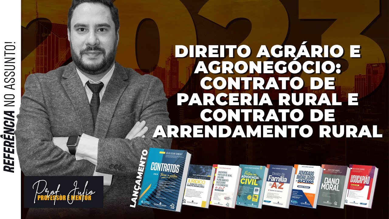 Direito Agrário e Agronegócio: Contrato de Parceria Rural e Contrato de Arrendamento Rural