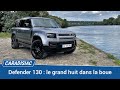 Essai vidéo – Land Rover Defender 130 : le grand huit dans la boue