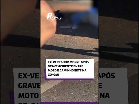 Ex-vereador morre após grave acidente entre moto e caminhonete na GO-060