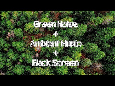 Green Noise + Ambient Music = Good sleep + Focus