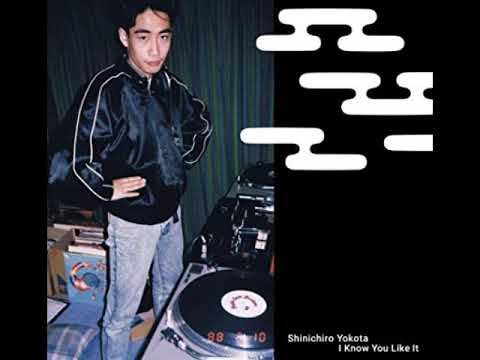 Shinichiro Yokota - I know you like it (Full album)