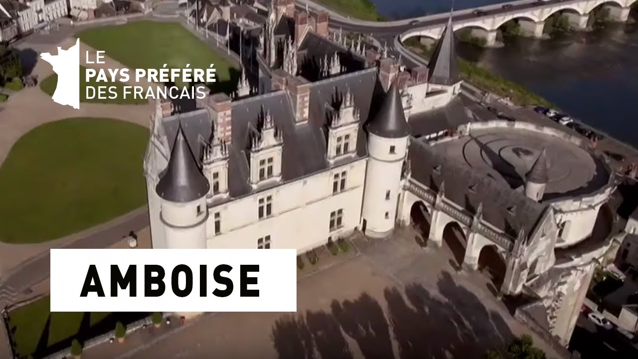 Amboise - Touraine - Les 100 lieux qu'il faut voir - Documentaire