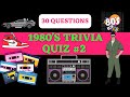 1980's TRIVIA QUIZ #2 - 30 - 80's Trivia Questions and Answers. How Well Do You Know The 1980's?
