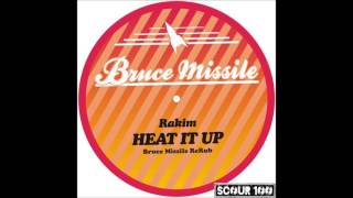 Rakim - Heat it up (Bruce Missile ReRub)