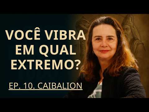THE KYBALION, cap. 10 - Polarity - Lúcia Helena Galvão