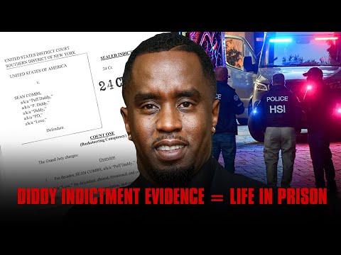 The Diddy Indictment Files: Why He Will Be Serving Life In Prison (Over 300 Witnesses & Evidence)