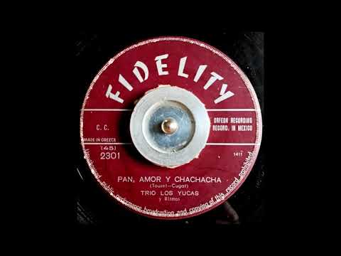 Trio Los Yucas -  Pan, Amor Y Cha Cha Cha