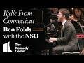 Ben Folds - "Kylie From Connecticut" w/ National Symphony Orchestra | The Kennedy Center