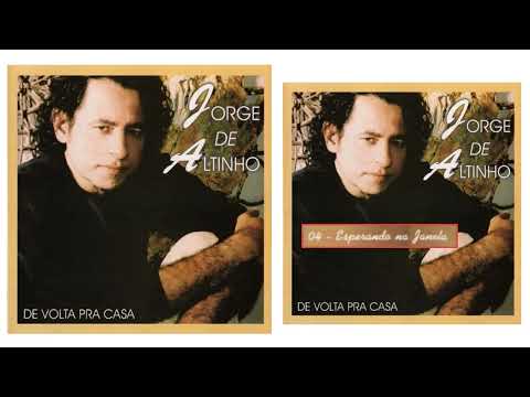 Esperando Na Janela - Jorge de Altinho