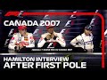 Hamilton Reacts to First Ever F1 Pole | 2007 Canadian Grand Prix
