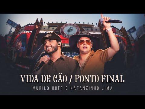 Murilo Huff & Natanzinho Lima - Vida de Cão,  Ponto Final