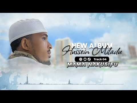 MAMA NAKUSIFU Hussein - Miladu  (Official Audio)
