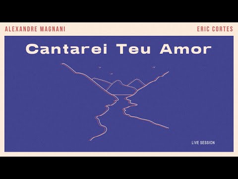 Ale Magnani - Cantarei Teu Amor | feat. Eric Cortes