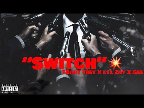 7Baby Trey “Switch”💥 ft L1l Zay X Gee
