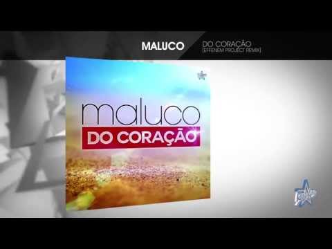 Maluco - Do Coração [Effenem Project Remix]