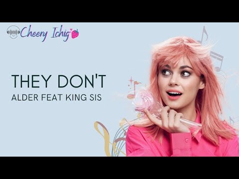 THEY DON'T ALDER FEAT KING SIS