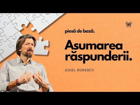 Asumarea răspunderii - Adiel Bunescu - Missio Dei