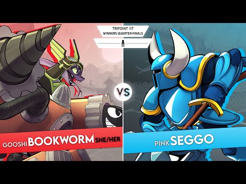 Tripoint 117 - Winners Quarter-Finals - Gooshi | Bookworm (Elliana) Vs PINK | Seggo (Shovel Knight)