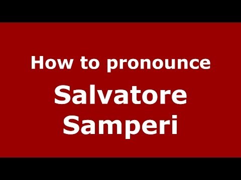 How to pronounce Salvatore Samperi (Italian/Italy) - PronounceNames.com